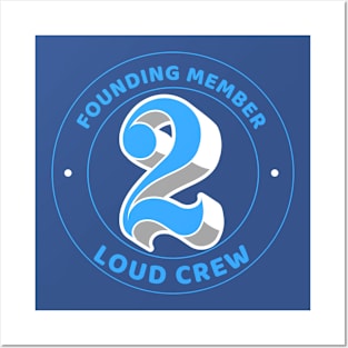 Founding Member Too Loud Crew Posters and Art